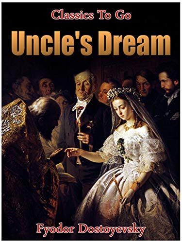 Uncle's dream (Classics To Go)