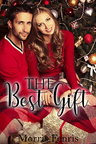 The Best Gift: A Christian Romance Story About Christmas