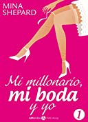 Mi millonario, mi boda y yo - 1 (Spanish Edition)