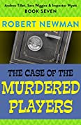 The Case of the Murdered Players (Andrew Tillet, Sara Wiggins &amp; Inspector Wyatt Book 7)