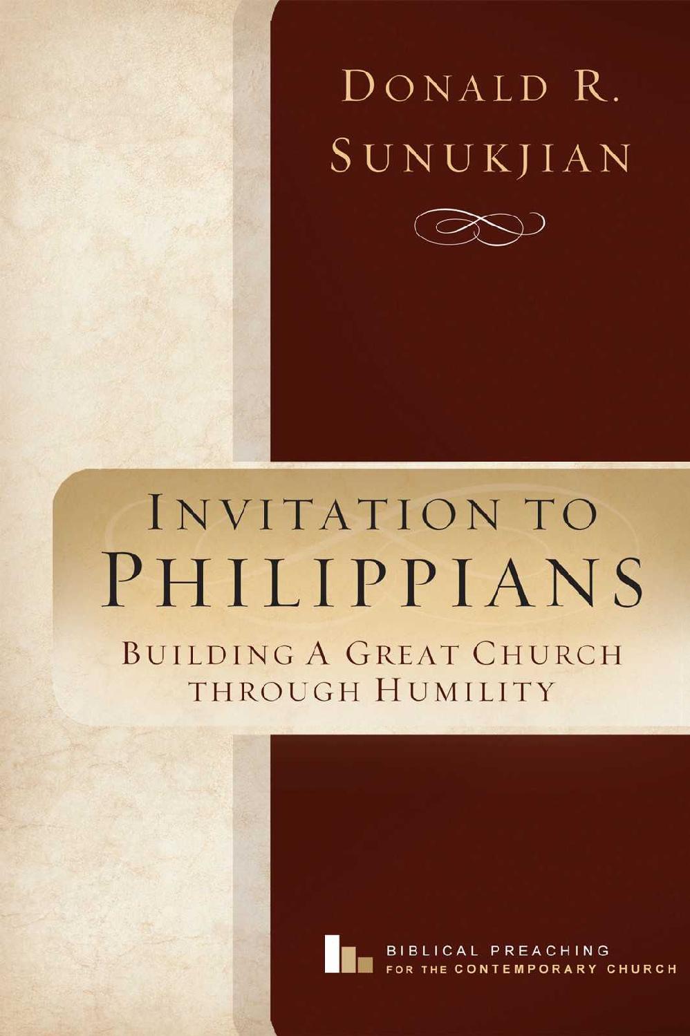 Invitation to Philippians: Building a Great Church Through Humility (Biblical preaching for the contemporary church)