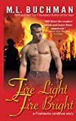 Fire Light Fire Bright (Firehawks Hotshots Book 1)