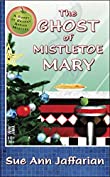 The Ghost of Mistletoe Mary (A Ghost of Granny Apples Mystery Book 3)