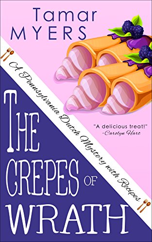 The Crepes of Wrath (An Amish Bed and Breakfast Mystery with Recipes Book 9)