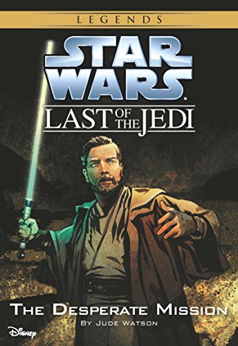 Star Wars: The Last of the Jedi: The Desperate Mission (Volume 1): Book 1 (Disney Chapter Book (ebook))