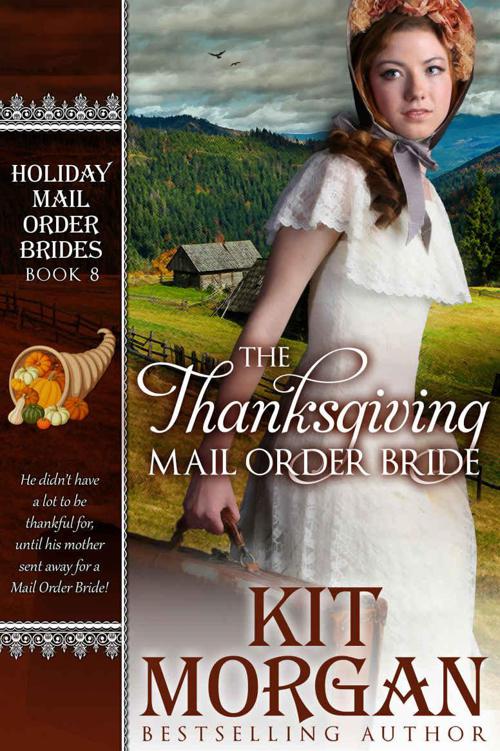 The Thanksgiving Mail Order Bride (Holiday Mail Order Brides, Book Eight)