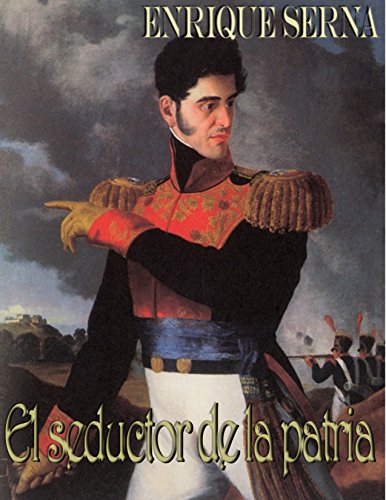 El seductor de la patria (Spanish Edition)