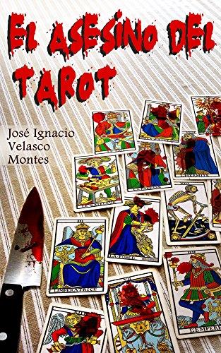 EL ASESINO DEL TAROT: UN INCONTROLADO ARCANO MAYOR. (Spanish Edition)