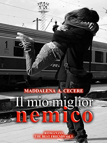 Il mio miglior nemico (The best friends Vol. 1) (Italian Edition)