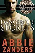 Dangerous Secrets: Callaghan Brothers, Book 1