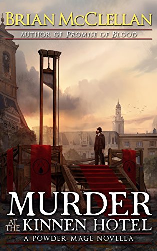 Murder at the Kinnen Hotel: A Powder Mage Novella (Powder Mage series)