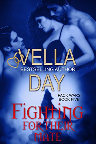 Fighting For Their Mate: Paranormal Werewolf Military Men (Pack Wars Book 5)