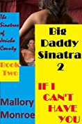 BIG DADDY SINATRA 2: IF I CAN'T HAVE YOU (Big Daddy Sinatra Series)