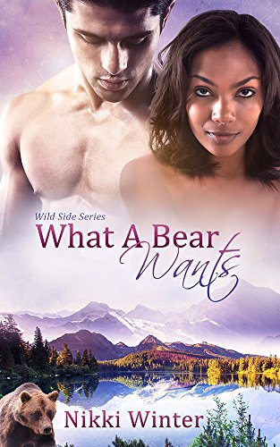 What a Bear Wants (The Wild Side Book 1)