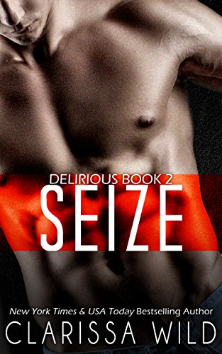 Seize (Delirious book 2)