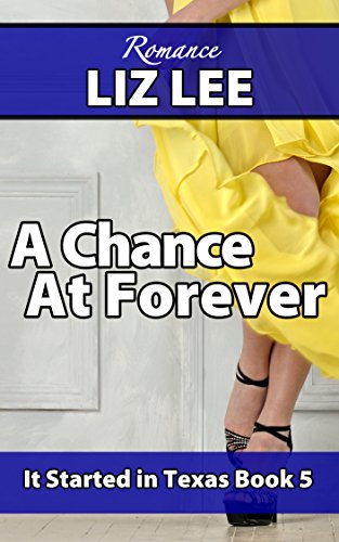 A Chance at Forever (It Started in Texas Book 5)