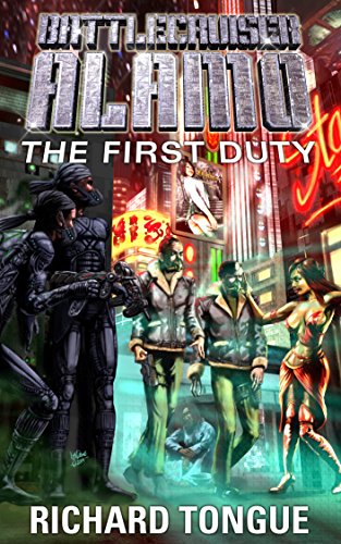 Battlecruiser Alamo: The First Duty (Battlecruiser Alamo Series Book 9)