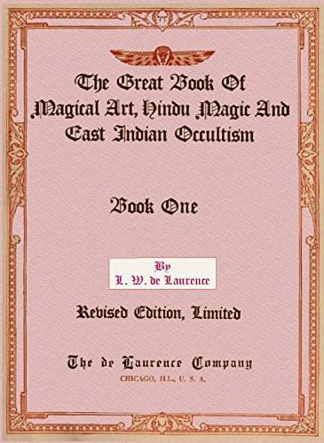 The Great Book of Magical Art, Hindu Magic and East Indian Occultism (Illustrated) Book One.