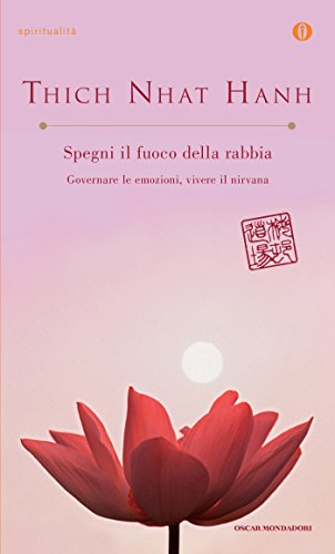 Spegni il fuoco della rabbia: Governare le emozioni, vivere il nirvana (Italian Edition)