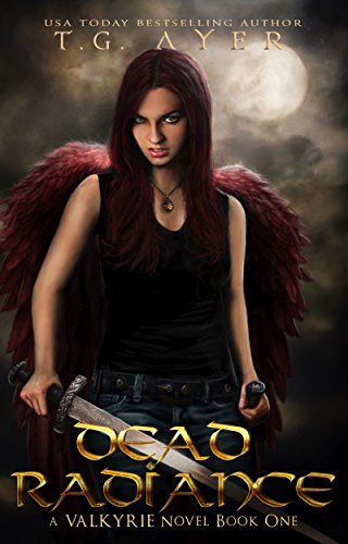 Dead Radiance (A Valkyrie Novel - Book 1) (The Valkyrie Series)