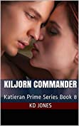 Kiljorn Commander: Katieran Prime Series Book 8