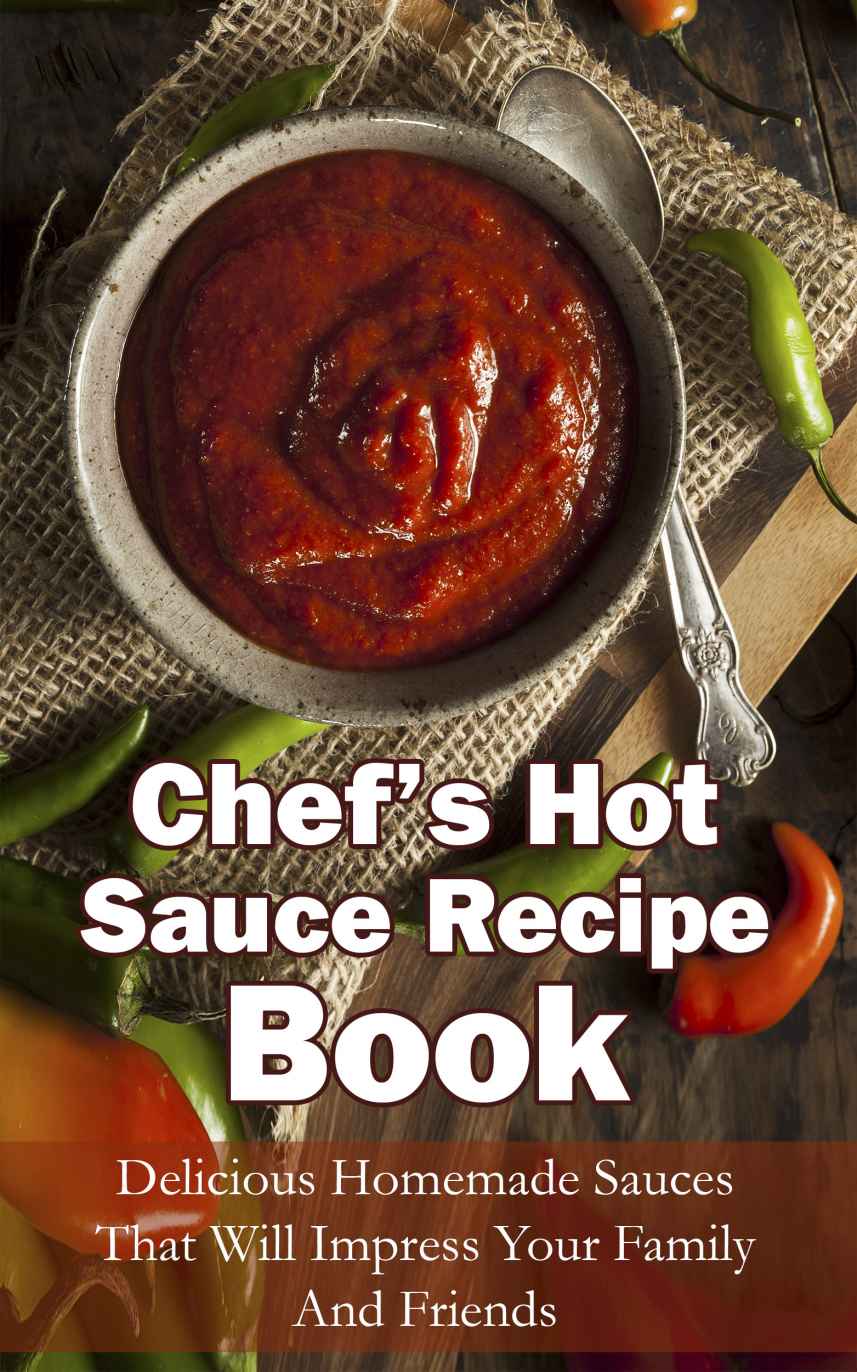 Chef's Hot Sauce Recipe Book