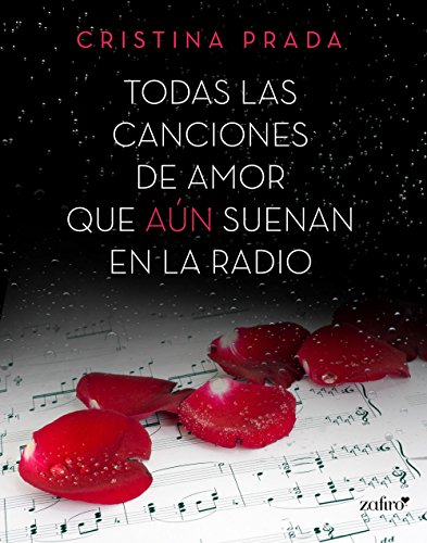 Todas las canciones de amor que a&uacute;n suenan en la radio (Spanish Edition)