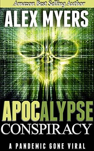 Apocalypse Conspiracy: A Pandemic Gone Viral