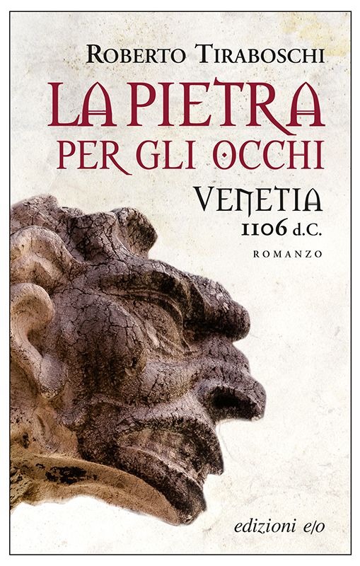 La pietra per gli occhi. Venetia 1106 d.C. (Italian Edition)