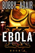 Ebola K: A Terrorism Thriller: Book 2