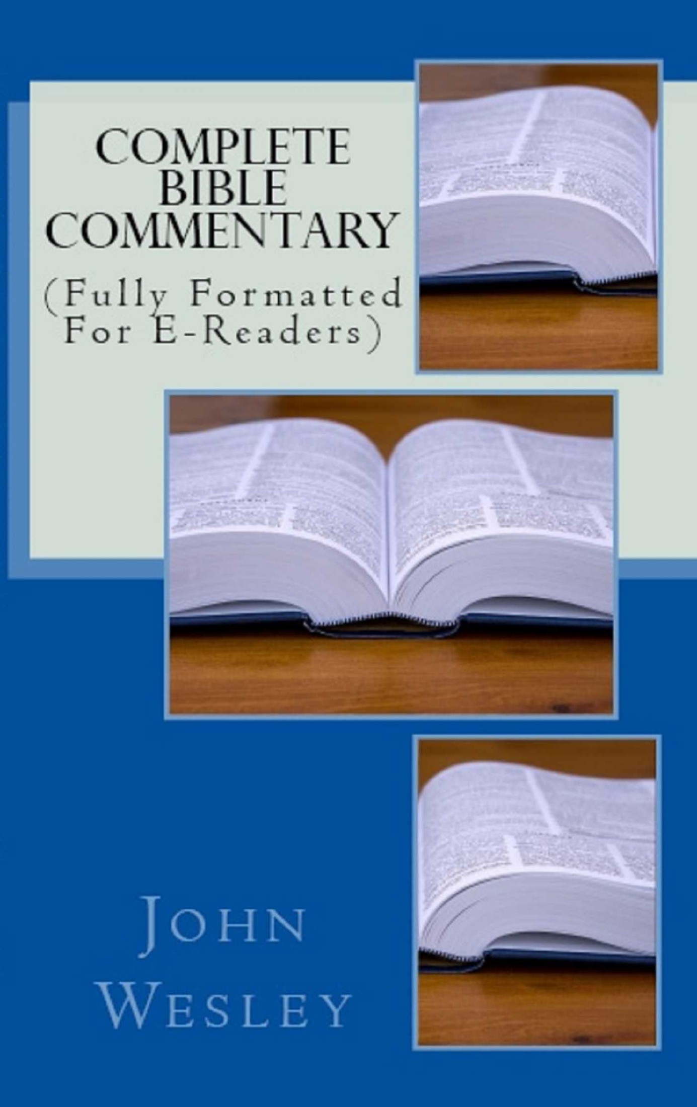 Complete Bible Commentary: (Fully Formatted for E-Readers)