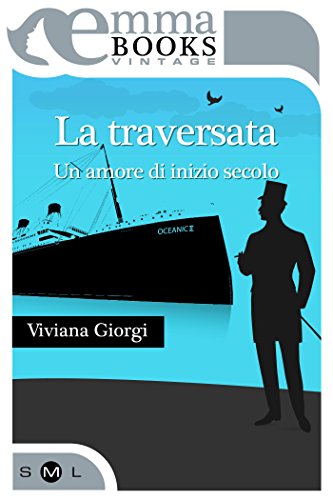 La traversata. Un amore di inizio secolo (Italian Edition)