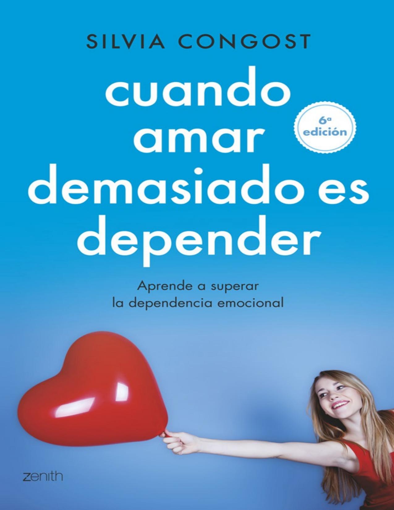 Cuando amar demasiado es depender: Aprende a superar la dependencia emocional (Spanish Edition)