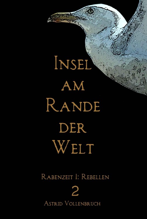 Insel am Rande der Welt 2 (Rabenzeit: Rebellen) (German Edition)