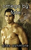 Omega by Fate (Gay Werewolf Shifter Mates &mdash; An M/M Romance of Fated Love)