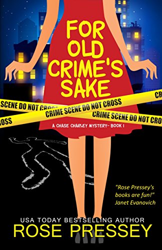 For Old Crime's Sake (Chase Charley Mystery Book 1)