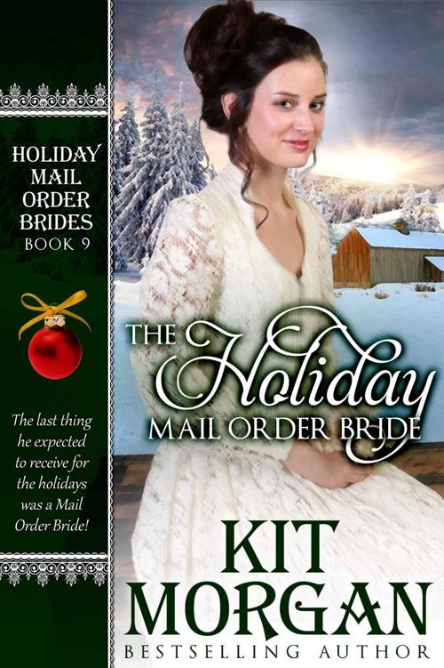 The Holiday Mail Order Bride (Holiday Mail-Order Brides Book 9)