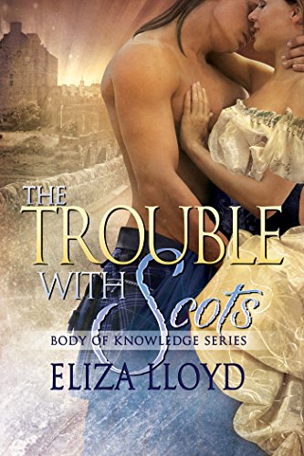 The Trouble With Scots (Body of Knowledge Book 3)