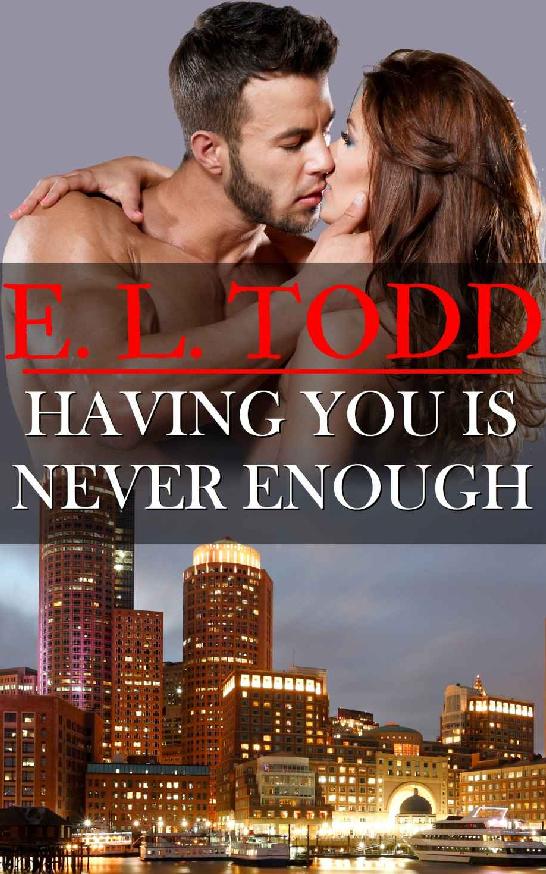 Having You Is Never Enough (Forever and Ever #4)