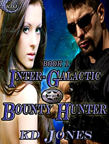 Inter-Galactic Bounty Hunter (Inter-Galactic Bounty Hunters Book 1)