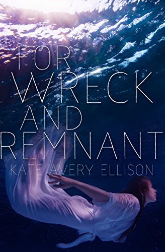 For Wreck and Remnant (Secrets of Itlantis Book 4)