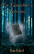 The Guardian's Grimoire (The Guardian Series Book 1)