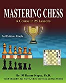 Mastering Chess: A Course in 25 Lessons