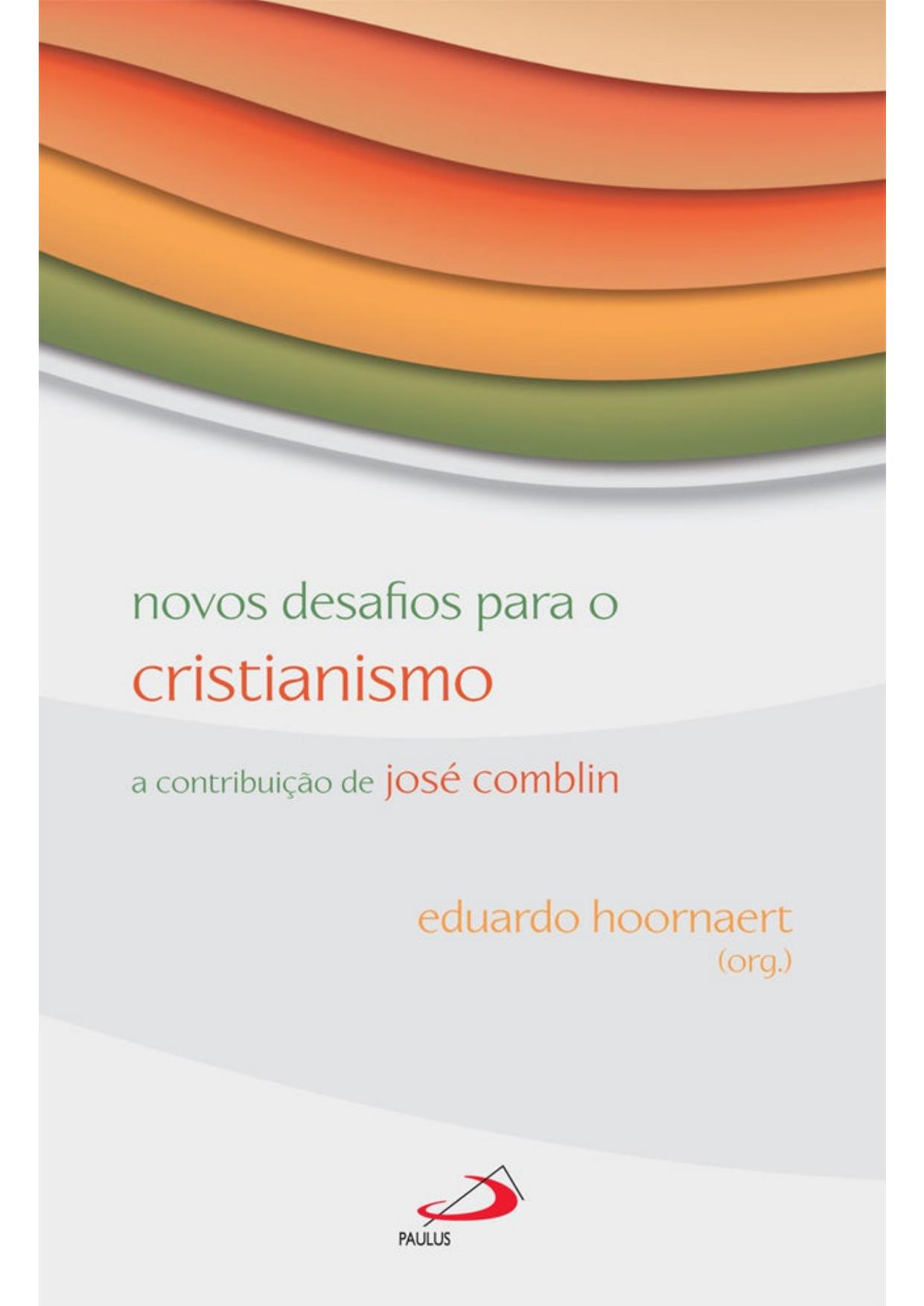 Novos desafios para o Cristianismo: A contribuição de José Comblin (Avulso)