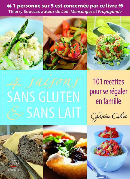 4 saisons sans gluten et sans lait: Apprenez à cuisiner sans gluten et sans lait pour la santé et le plaisir (GUI.PRAT.) (French Edition)