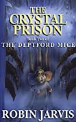 The Crystal Prison (The Deptford Mice Trilogy Book 2)