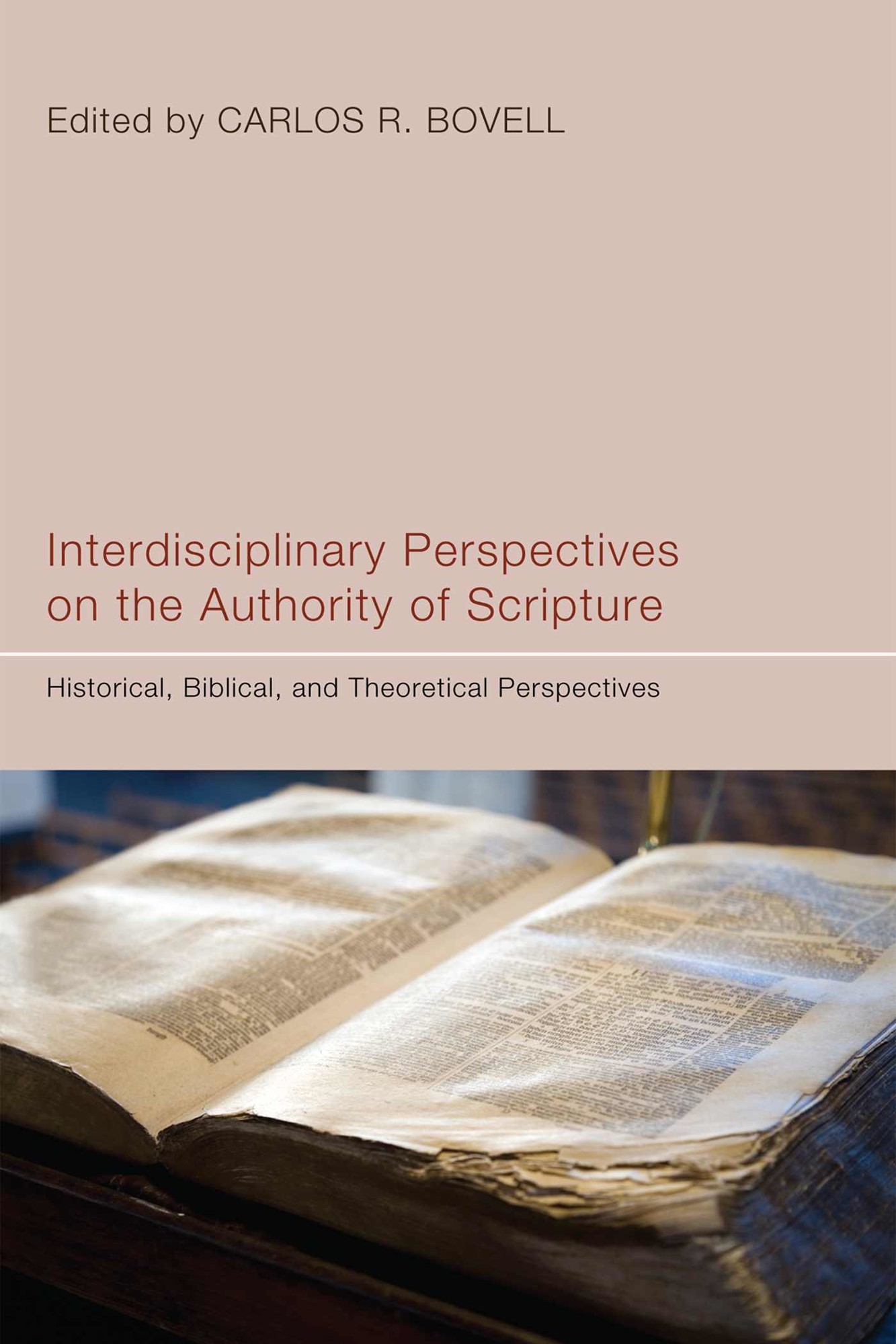 Interdisciplinary Perspectives on the Authority of Scripture: Historical, Biblical, and Theoretical Perspectives