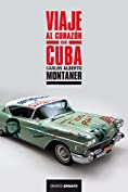 Viaje al coraz&oacute;n de Cuba (Spanish Edition)