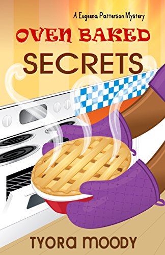 Oven Baked Secrets (Eugeena Patterson Mysteries Book 2)