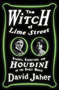 The Witch of Lime Street: S&eacute;ance, Seduction, and Houdini in the Spirit World